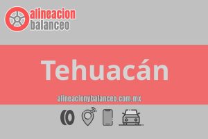 Alineación y balanceo en Tehuacán