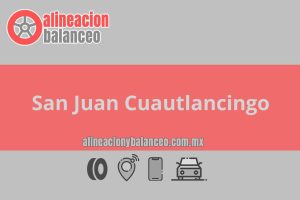 Alineación y balanceo en San Juan Cuautlancingo