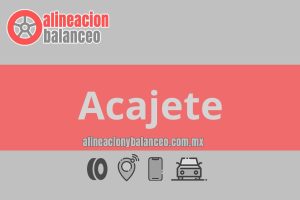 Alineación y balanceo en Acajete