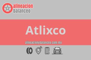 Alineación y balanceo en Atlixco