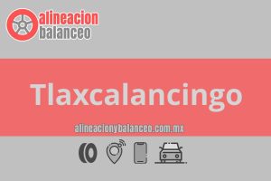 Alineación y balanceo en Tlaxcalancingo